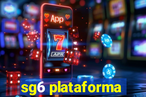 sg6 plataforma